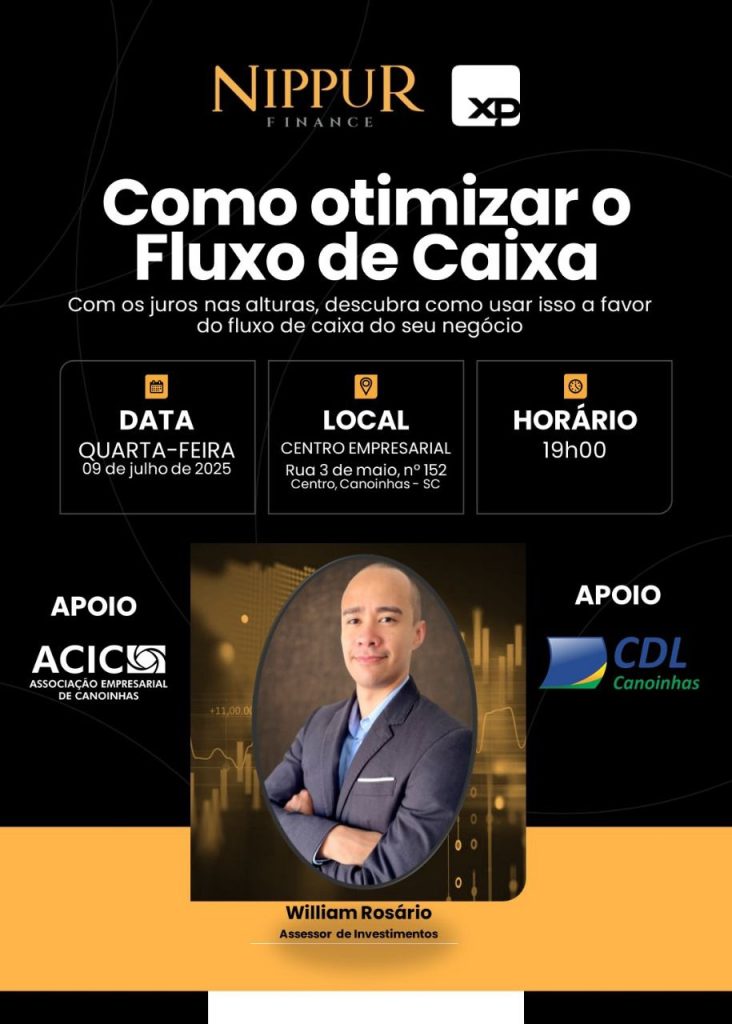 No dia 09 de julho (quarta-feira), às 19h, te espero no Centro Empresarial de Canoinhas para uma conversa prática e estratégica sobre como otimizar o fluxo de caixa do seu negócio e usar os juros a seu favor.

📍 Evento com apoio da ACIC e CDL Canoinhas
🎯 Vagas limitadas – garanta já a sua: https://forms.gle/edDbnUh36TPhuwKr7

Conto contigo!

William Rosário
Assessor de Investimentos